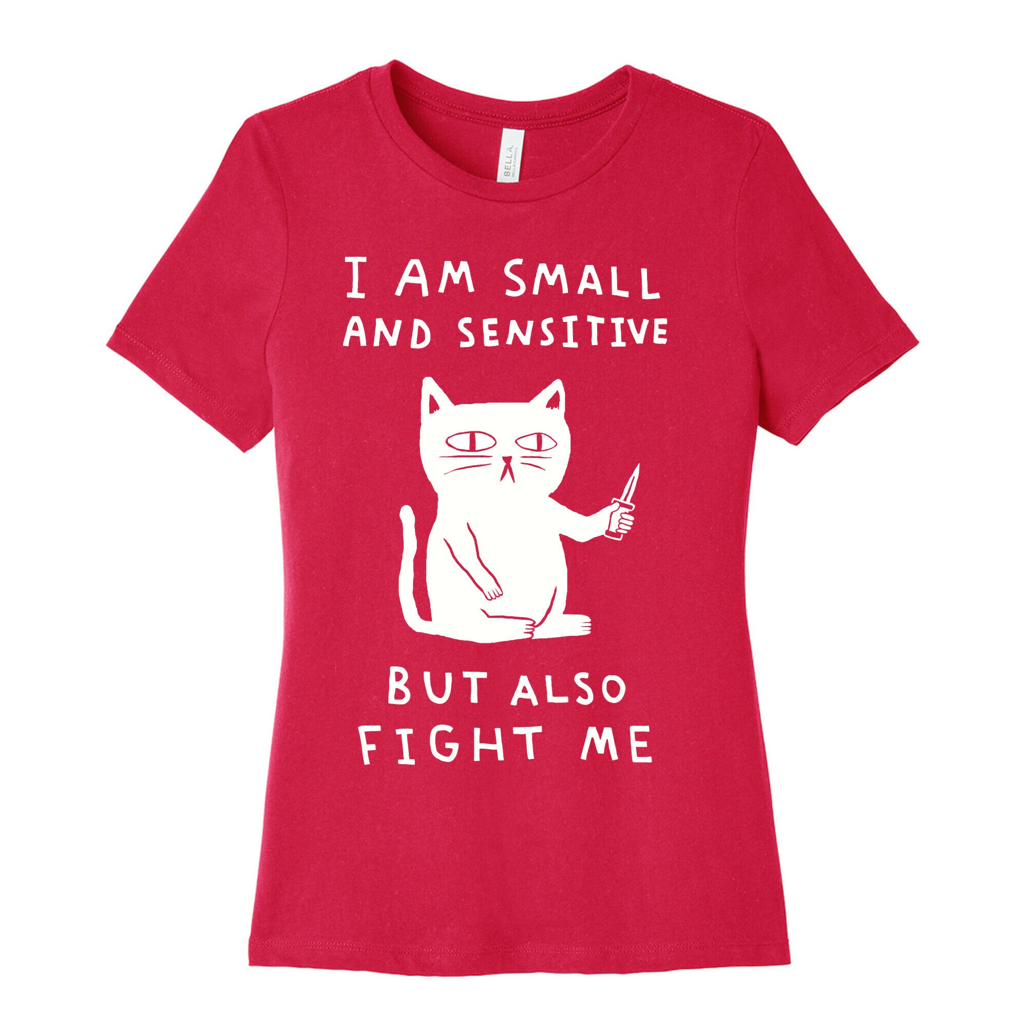 I Am Small And Sensitive But Also Fight Me Cat Women's Cotton Tee